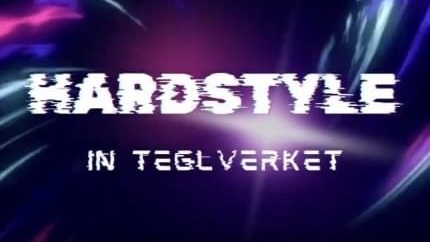 Hardstyle in TEGLEVERKET