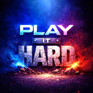Play It Hard